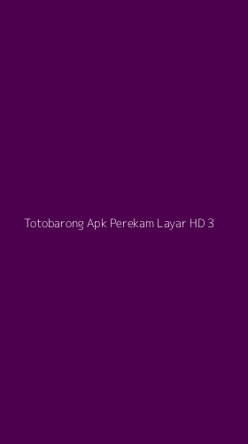 Tampilan Antarmuka Aplikasi Totobarong Apk Perekam Layar Hd - 3