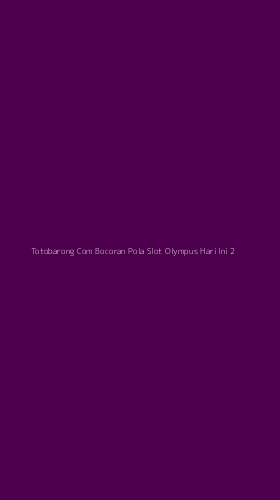 Tampilan Antarmuka Aplikasi Totobarong Com Bocoran Pola Slot Olympus Hari Ini - 2