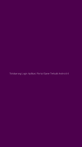 Tampilan Antarmuka Aplikasi Totobarong Login Aplikasi Portal Game Terbaik Android - 4