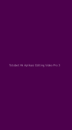 Tampilan Antarmuka Aplikasi Totobet Hk Aplikasi Editing Video Pro - 3
