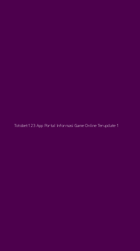 Tampilan Antarmuka Aplikasi Totobet123 App Portal Informasi Game Online Terupdate - 1