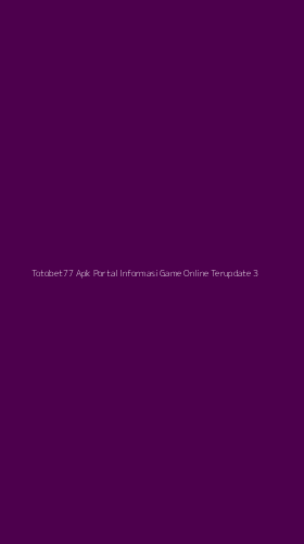 Tampilan Antarmuka Aplikasi Totobet77 Apk Portal Informasi Game Online Terupdate - 3