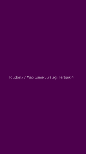 Tampilan Antarmuka Aplikasi Totobet77 Wap Game Strategi Terbaik - 4