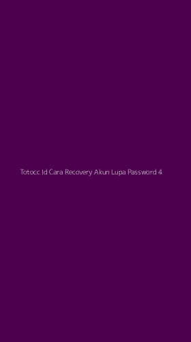 Tampilan Antarmuka Aplikasi Totocc Id Cara Recovery Akun Lupa Password - 4