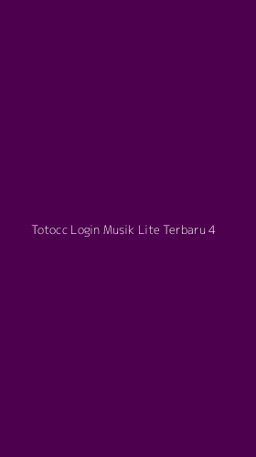 Tampilan Antarmuka Aplikasi Totocc Login Musik Lite Terbaru - 4