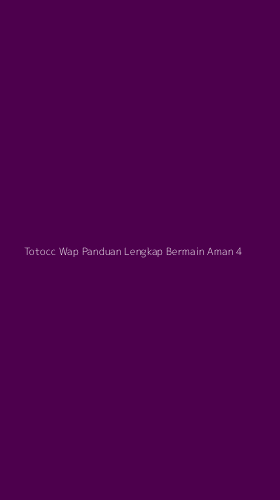 Tampilan Antarmuka Aplikasi Totocc Wap Panduan Lengkap Bermain Aman - 4
