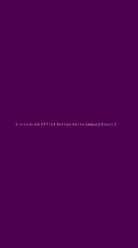 Tampilan Antarmuka Aplikasi Totocrypto Apk Rtp Slot Tertinggi Hari Ini Gampang Maxwin - 3