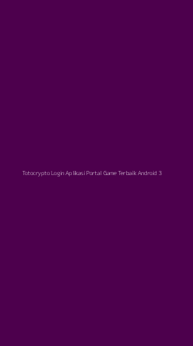 Tampilan Antarmuka Aplikasi Totocrypto Login Aplikasi Portal Game Terbaik Android - 3