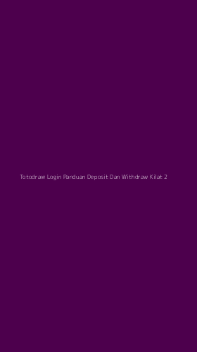 Tampilan Antarmuka Aplikasi Totodraw Login Panduan Deposit Dan Withdraw Kilat - 2