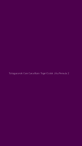 Tampilan Antarmuka Aplikasi Totogacorok Com Cara Main Togel Colok Jitu Pemula - 2