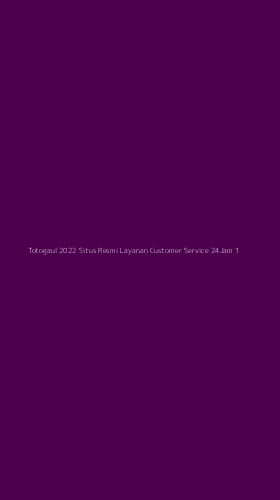 Tampilan Antarmuka Aplikasi Totogaul 2022 Situs Resmi Layanan Customer Service 24jam - 1