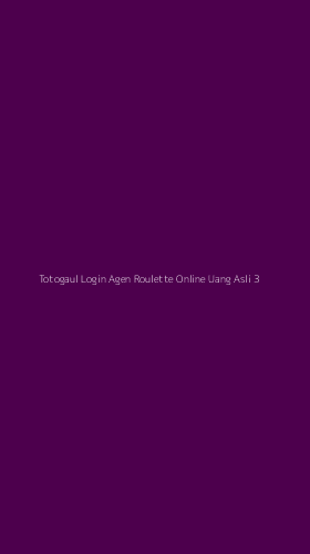 Tampilan Antarmuka Aplikasi Totogaul Login Agen Roulette Online Uang Asli - 3