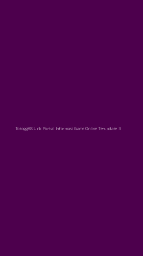 Tampilan Antarmuka Aplikasi Totogg88 Link Portal Informasi Game Online Terupdate - 3