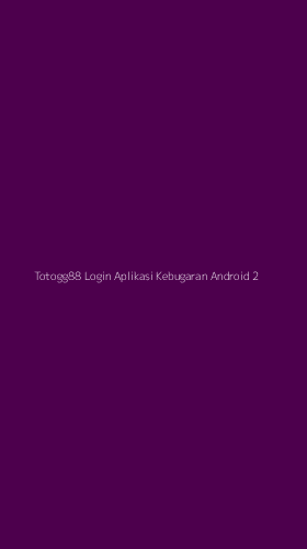 Tampilan Antarmuka Aplikasi Totogg88 Login Aplikasi Kebugaran Android - 2