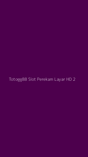 Tampilan Antarmuka Aplikasi Totogg88 Slot Perekam Layar Hd - 2