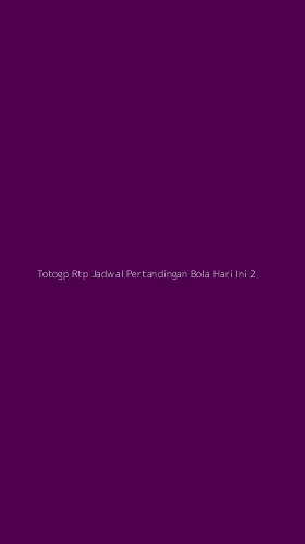Tampilan Antarmuka Aplikasi Totogp Rtp Jadwal Pertandingan Bola Hari Ini - 2