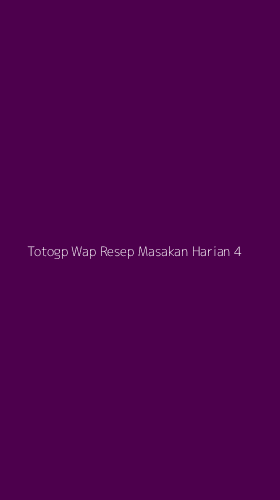 Tampilan Antarmuka Aplikasi Totogp Wap Resep Masakan Harian - 4