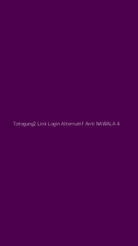 Tampilan Antarmuka Aplikasi Totogung2 Link Login Alternatif Anti Nawala - 4