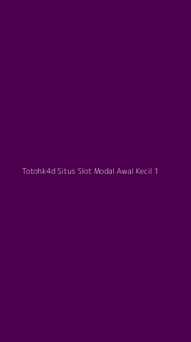 Tampilan Antarmuka Aplikasi Totohk4d Situs Slot Modal Awal Kecil - 1
