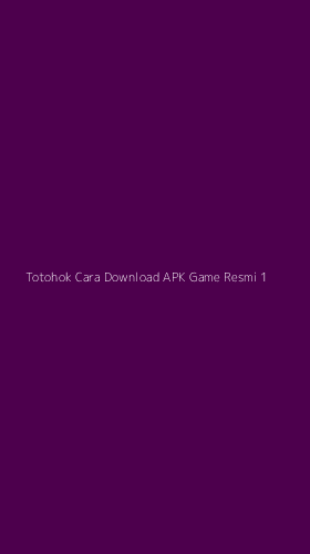 Tampilan Antarmuka Aplikasi Totohok Cara Download Apk Game Resmi - 1