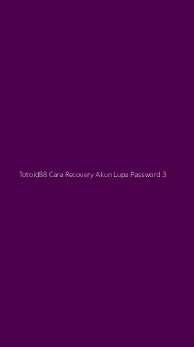 Tampilan Antarmuka Aplikasi Totoid88 Cara Recovery Akun Lupa Password - 3