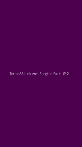 Tampilan Antarmuka Aplikasi Totoid88 Link Anti Rungkad Pasti Jp - 2