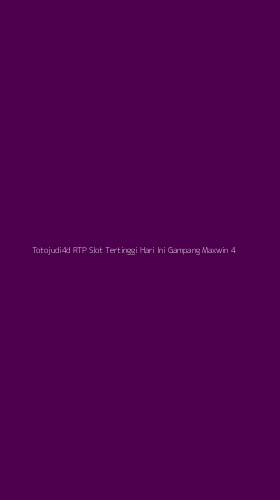 Tampilan Antarmuka Aplikasi Totojudi4d Rtp Slot Tertinggi Hari Ini Gampang Maxwin - 4