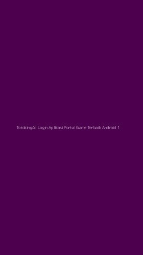 Tampilan Antarmuka Aplikasi Totoking4d Login Aplikasi Portal Game Terbaik Android - 1