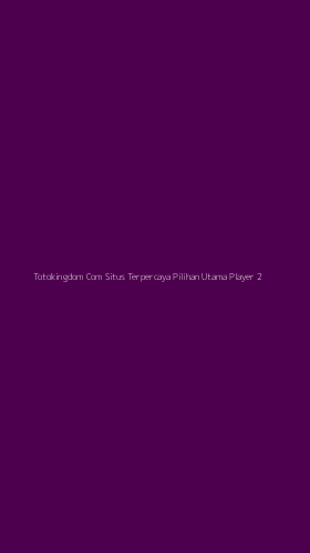 Tampilan Antarmuka Aplikasi Totokingdom Com Situs Terpercaya Pilihan Utama Player - 2