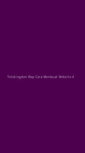 Tampilan Antarmuka Aplikasi Totokingdom Wap Cara Membuat Website - 4