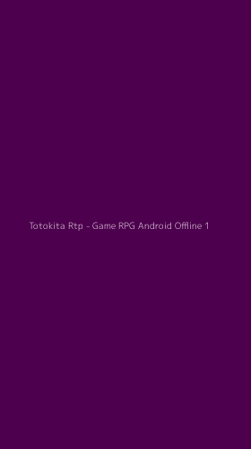 Tampilan Antarmuka Aplikasi Totokita Rtp - Game RPG Android Offline - 1