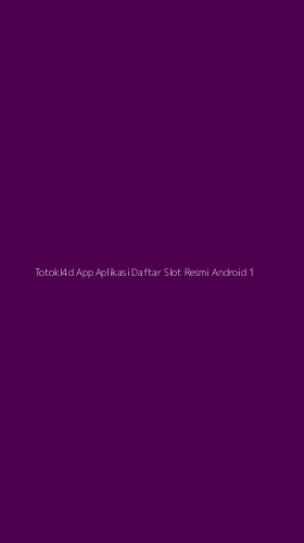 Tampilan Antarmuka Aplikasi Totokl4d App Aplikasi Daftar Slot Resmi Android - 1