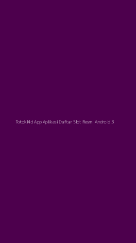 Tampilan Antarmuka Aplikasi Totokl4d App Aplikasi Daftar Slot Resmi Android - 3