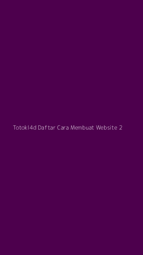 Tampilan Antarmuka Aplikasi Totokl4d Daftar Cara Membuat Website - 2