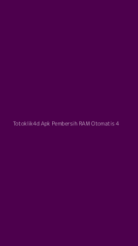 Tampilan Antarmuka Aplikasi Totoklik4d Apk Pembersih Ram Otomatis - 4