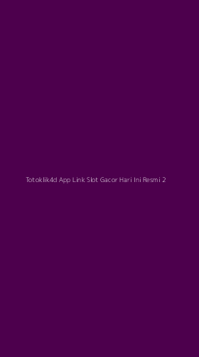 Tampilan Antarmuka Aplikasi Totoklik4d App Link Slot Gacor Hari Ini Resmi - 2