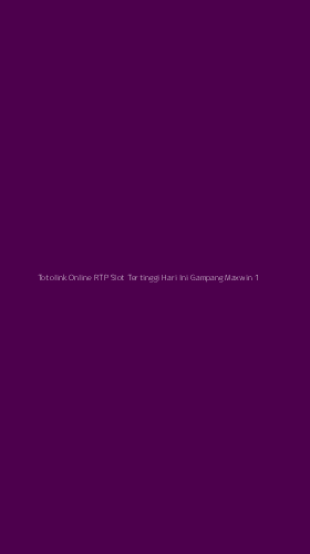 Tampilan Antarmuka Aplikasi Totolink Online Rtp Slot Tertinggi Hari Ini Gampang Maxwin - 1