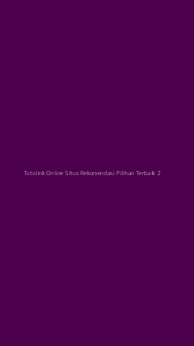 Tampilan Antarmuka Aplikasi Totolink Online Situs Rekomendasi Pilihan Terbaik - 2