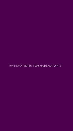 Tampilan Antarmuka Aplikasi Totoloka88 Apk Situs Slot Modal Awal Kecil - 4