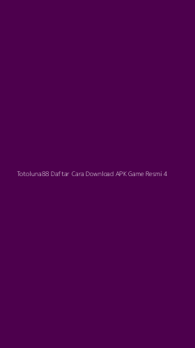 Tampilan Antarmuka Aplikasi Totoluna88 Daftar Cara Download Apk Game Resmi - 4