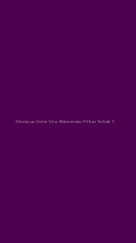 Tampilan Antarmuka Aplikasi Totomacao Online Situs Rekomendasi Pilihan Terbaik - 3