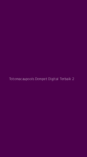 Tampilan Antarmuka Aplikasi Totomacaupools Dompet Digital Terbaik - 2