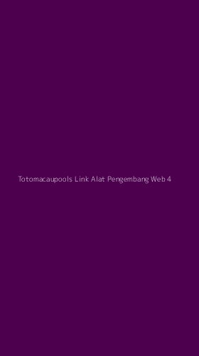 Tampilan Antarmuka Aplikasi Totomacaupools Link Alat Pengembang Web - 4
