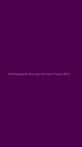 Tampilan Antarmuka Aplikasi Totomacaupools Rtp Login Slot Gacor Tanpa Vpn - 3