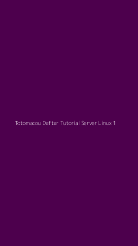 Tampilan Antarmuka Aplikasi Totomacou Daftar Tutorial Server Linux - 1