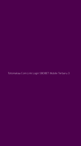 Tampilan Antarmuka Aplikasi Totomakau Com Link Login Sbobet Mobile Terbaru - 3