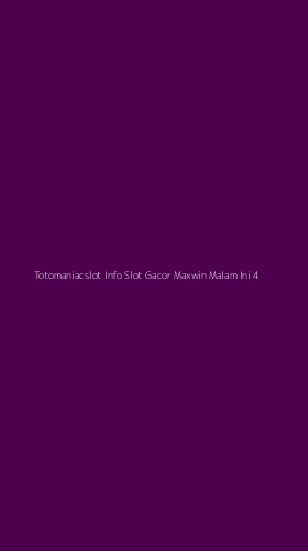 Tampilan Antarmuka Aplikasi Totomaniacslot Info Slot Gacor Maxwin Malam Ini - 4