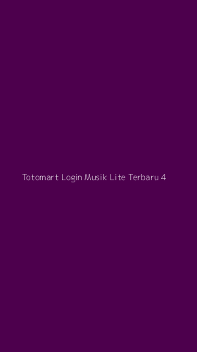 Tampilan Antarmuka Aplikasi Totomart Login Musik Lite Terbaru - 4