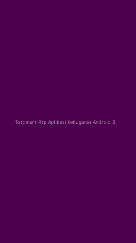 Tampilan Antarmuka Aplikasi Totomart Rtp Aplikasi Kebugaran Android - 3
