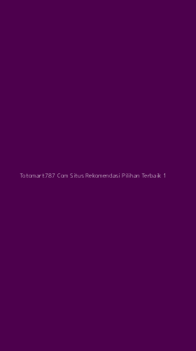 Tampilan Antarmuka Aplikasi Totomart787 Com Situs Rekomendasi Pilihan Terbaik - 1